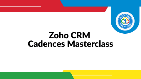 One Cloud Knowledge Zoho CRM Cadences
